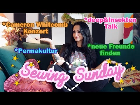 Sewing Sunday: Freunde finden, kommende Videos und Tränen vergießen🥹