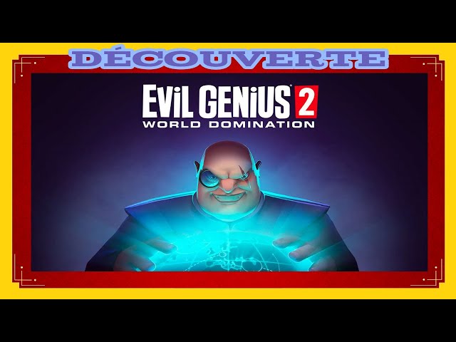 Evil Genius 2 : World Domination : Découverte (FR) - Moi, Moche et Pas Gentil.