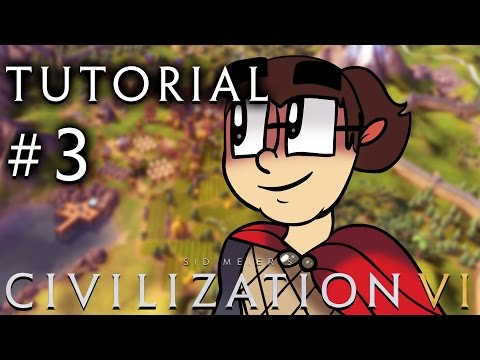 Civilization 6 - A Tutorial for Complete Beginners - Part 3