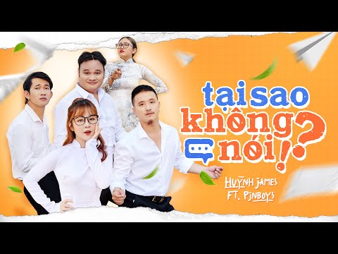 TẠI SAO KHÔNG NÓI - Huỳnh James x Pjnboys (OfficialMV)|Vinh Râu, Ribi Sachi, Lương Minh Trang