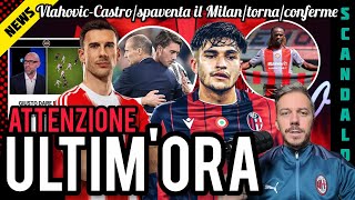 📣ALLEGRI-VLAHOVIC🔔CASTRO😡CHE SCANDALO🚨SPAVENTA IL MILAN✅TORNA🔥CONFERME, SPERIAMOOO!📌ALL IN ATTACCO!