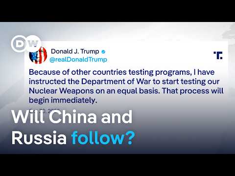 Trump's planned nuclear weapons testings: Will China and Russia follow? | DW News
