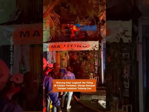 Warung Nasi 'Legend' Ma Titing di Cianjur Terbakar, Warga Sempat Dengar Ledakan Tabung Gas