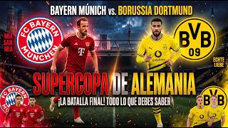 PREVIA: DORTMUND VS BAYERN POR EL PRIMER TÍTULO DE LA TEMPORADA 26/27