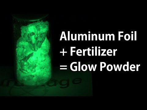 Make Glow in the Dark Powder with Foil, Pottery Glaze, Fertilizer and Diesel Exhaust Fluid