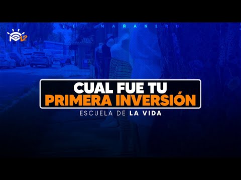 Cuál fue tu primera inversión y tu peor - Escuela de la Vida