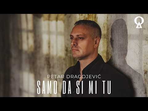 Samo da si mi tu | Petar Dragojević | official video