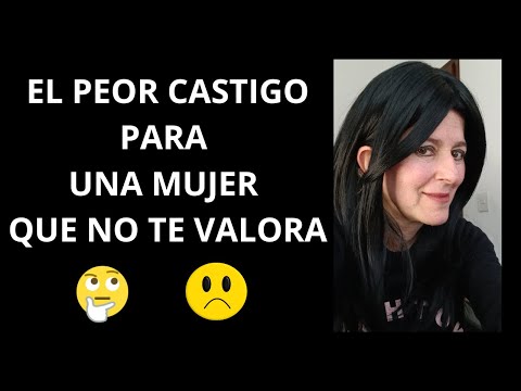 5 Cosas que LE DUELEN a una MUJER que NO TE VALORA