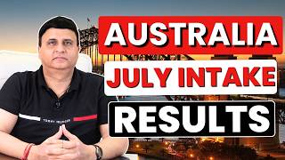 Australia July Intake Results | Latest Update 2026 | Kapil Bhatia