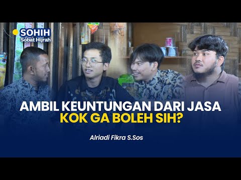 AMBIL KEUNTUNGAN DARI JASA KOK GA BOLEH SIH ? - SOHIH