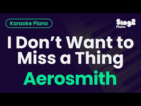 Aerosmith – I Don’t Want to Miss a Thing (Piano Karaoke)