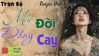 Xúc động nghẹn ngào khi nghe câu truyện: Mùi Đời Đắng Cay | Nghe kể truyện đêm khuya Việt Nam