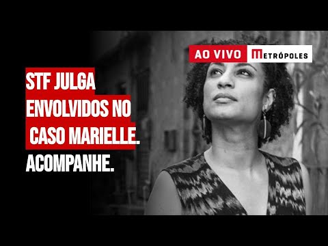 STF julga envolvidos no caso Marielle. Acompanhe ao vivo