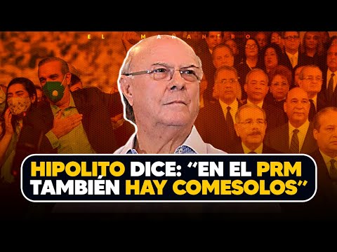 Hipolito dice: "En el PRM también hay Comesolos" (Lo Bueno, Lo Malo y Lo Feo)