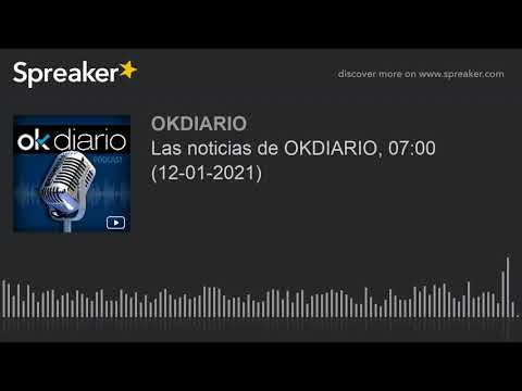 Las noticias de OKDIARIO, 07:00 (12-01-2021)