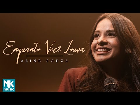 Aline Souza - Enquanto Você Louva (Clipe Oficial MK Music)
