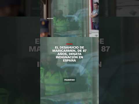 El desahucio de Maricarmen, de 87 años, desata indignación en España