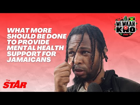 Wi Waah Fi Kno: What more should be done to provide mental health support for Jamaicans