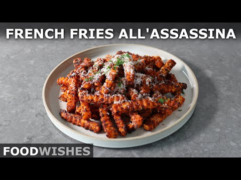 French Fries all'Assassina | Food Wishes