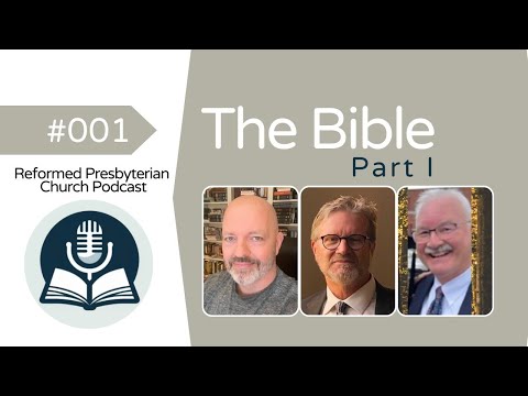 Christ Reformed Presbyterian Church Podcast - Program 001 - The Bible