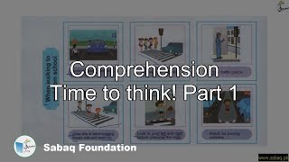 Comprehension Time to think! Part 1