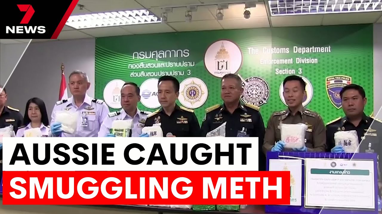 Australian arrested for  million meth smuggling in Thailand | 7NEWS