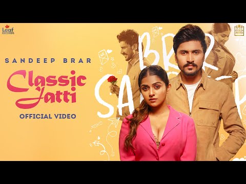 Classic Jatti (Official Video) Sandeep Brar | Shaitan | Latest New Punjabi Song @LeafRecords