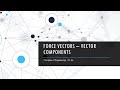 Exploring Force Vectors and Vector Components