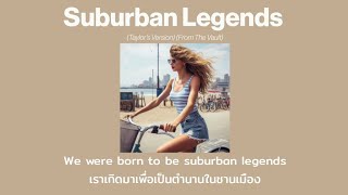 [THAISUB] Suburban Legends (Taylor's Version) (From The Vault) - Taylor Swift (แปลไทย)