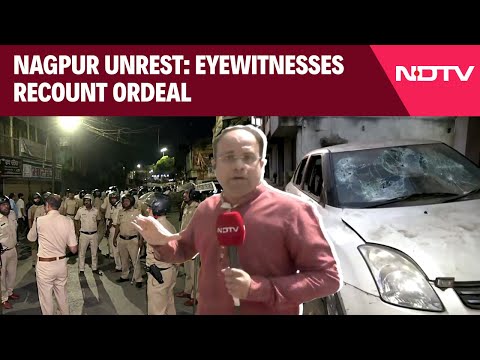 Nagpur Violence | Curfew In Parts Of Nagpur, Eyewitnesses Recount Violence Horror