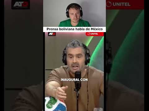 Prensa boliviana habla de México