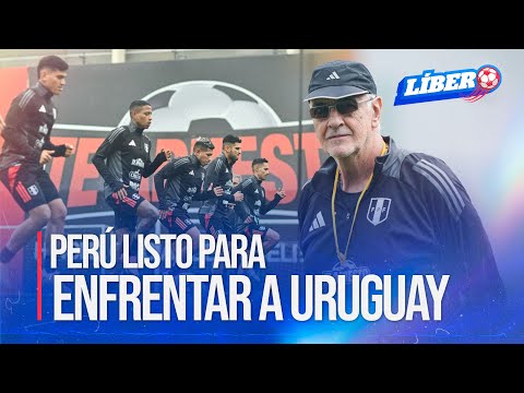 PERÚ vs. URUGUAY: ¿Quiénes serán los titulares de JORGE FOSSATI por las ELIMINATORIAS 2026? | Líbero