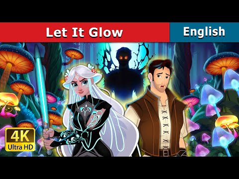 Let It Glow | Stories for Teenagers | @EnglishFairyTales