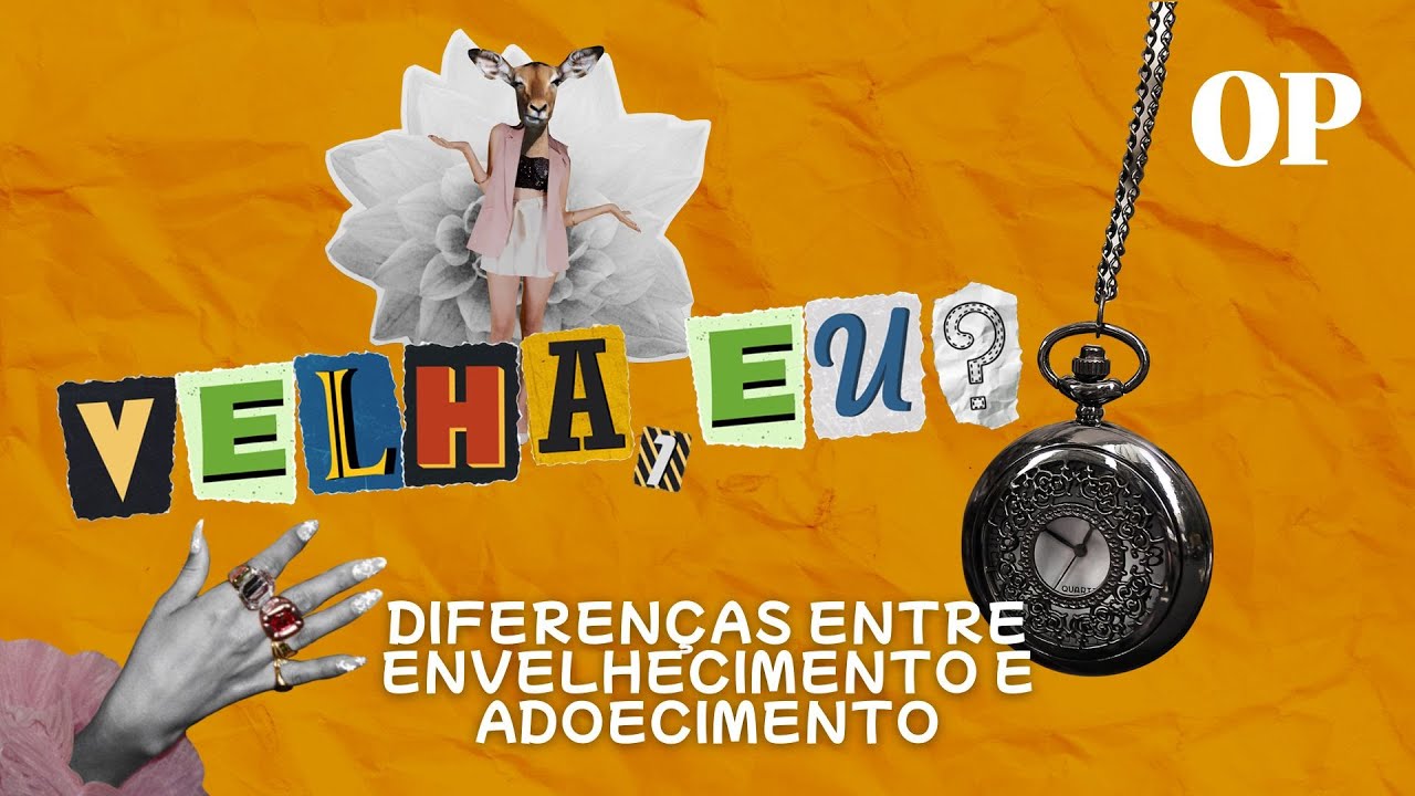 Velho Eu as diferenças entre envelhecer e adoecer