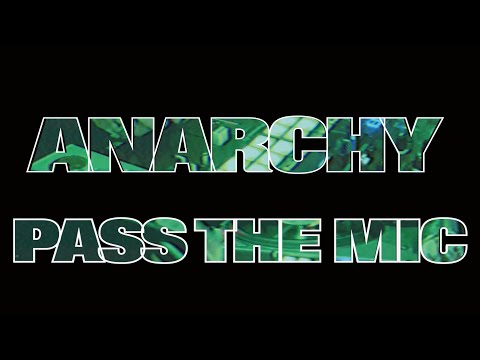 ANARCHY - Pass the mic