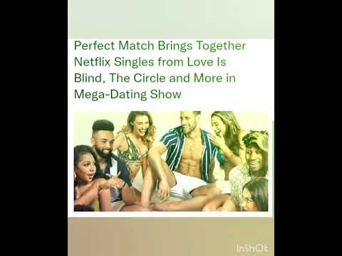 Perfect Match Brings Together Netflix Singles from Love Is Blind, The Circle and More in Mega-Dating