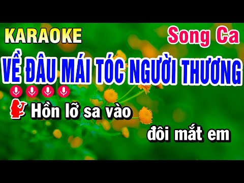 Karaoke Về Đâu Mái Tóc Người Thương Nhạc Sống Song Ca | Huỳnh Anh