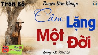 Ai nghe xong cũng rơi lệ: Câm Lặng Một Đời | 15 phút nghe truyện đời thực Việt Nam ngủ cực ngon