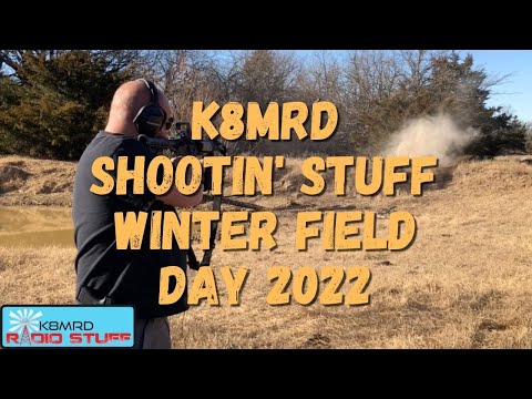 K8MRD SHOOTIN' STUFF WINTER FIELD DAY 2022 plus Tannerite!