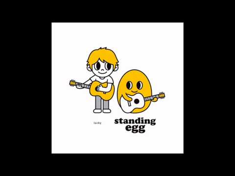 standing egg - Just The Way You Are