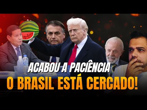 ACABOU A PACIÊNCIA COM O BRASIL - O CERCO ESTÁ FEITO | Não foi por falta de aviso