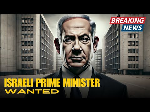 Israel’s Prime Minister Netanyahu Is WANTED? | BREAKING NEWS