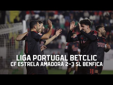 Extended Highlights | CF Estrela Amadora 2-3 SL Benfica