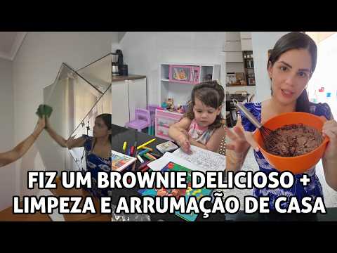 Fiz um brownie delicioso + Limpeza e arrumação de casa!!!