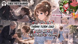 Truyện Audio / Sống lại tôi thành toàn cho trúc mã đến với bạch nguyệt quang | Kể chuyện + Tô Màu
