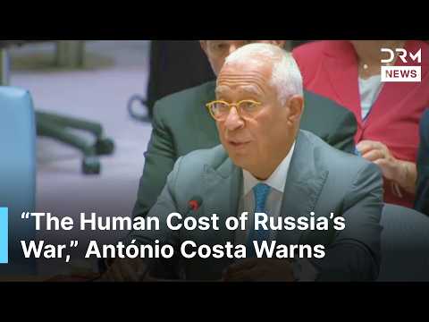 “Escalation Will Be Disastrous,” António Costa Warns of Wider Security Threat From Ukraine War |AC1N