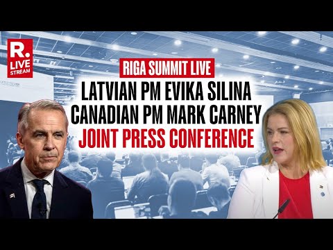 Riga Summit LIVE: Latvian PM Evika Silina & Canadian PM Mark Carney Joint Press Conference