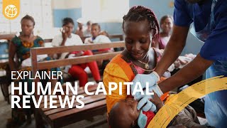 What Are the World Bank Human Capital Reviews? Putting People at the Center of Development