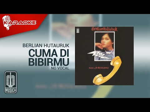 Berlian Hutauruk – Cuma Di Bibirmu (Official Karaoke Video) | No Vocal