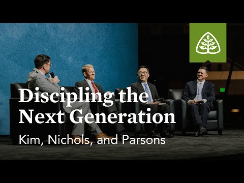 Kim, Nichols, and Parsons: Discipling the Next Generation (Seminar)